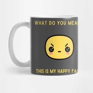 this IS my happy face Mug